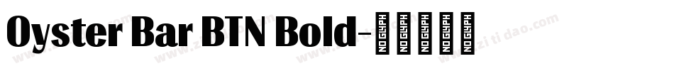 Oyster Bar BTN Bold字体转换